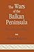 The Wars of the Balkan Peninsula: Their Medieval Origins