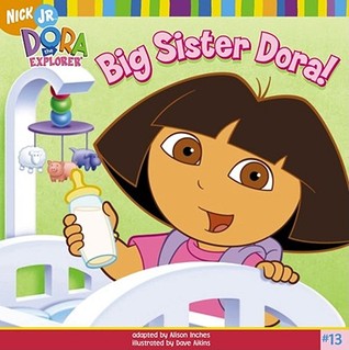 Big Sister Dora! (Dora the Explorer)