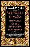Farewell Espana: The World of the Sephardim Remembered