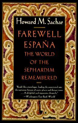 Farewell Espana: The World of the Sephardim Remembered (Paperback)