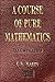 A Course of Pure Mathematics