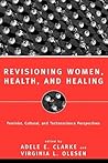 Revisioning Women, Health and Healing Revisioning Women, Health and Healing