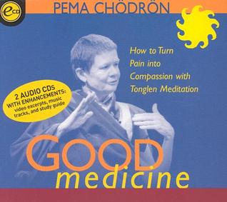 Good Medicine: How to Turn Pain into Compassion with Tonglen Meditation (2 Discs)