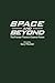 Space and Beyond: The Frontier Theme in Science Fiction (Contributions to the Study of Science Fiction and Fantasy)