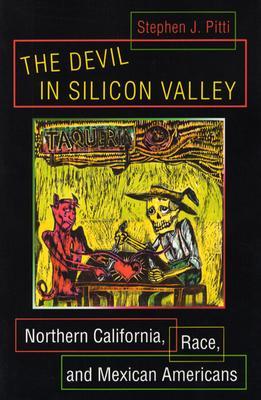 The Devil in Silicon Valley: Northern California, Race, and Mexican Americans (Paperback)