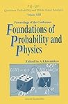 Foundations of Probability and Physics Foundations of Probability and Physics