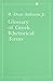 Glossary of Greek Rhetorical Terms by R. Dean Anderson