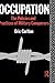 Occupation: The Policies and Practices of Military Conquerors