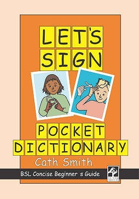 Let's Sign Pocket Dictionary: BSL Concise Beginner's Guide (Let's Sign Series)