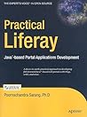Practical Liferay: Java-based Portal Applications Development (Expert's Voice in Open Source)