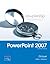 MS Office PowerPoint 2007: Comprehensive