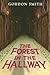 The Forest in the Hallway