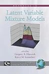 Advances in Latent Variable Mixture Models