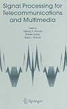 Signal Processing for Telecommunications and Multimedia (Multimedia Systems and Applications, 27) Signal Processing for Telecommunications and Multimedia (Multimedia Systems and Applications, 27)