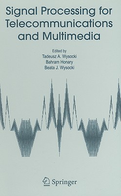 Signal Processing for Telecommunications and Multimedia (Multimedia Systems and Applications, 27)