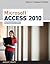Microsoft Access 2010: Introductory (Available Titles Skills Assessment Manager (SAM) - Office 2010)