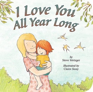I Love You All Year Long (Board Book)