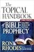 The Topical Handbook of Bible Prophecy: Find It Quick...Every Bible Verse on the End Times