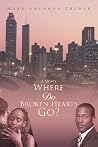 WHERE DO BROKEN HEARTS GO?: A NOVEL WHERE DO BROKEN HEARTS GO?: A NOVEL