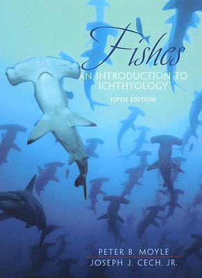 Fishes: An Introduction to Ichthyology (Hardcover)