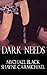 Dark Needs (Power Series, #1 & 2)