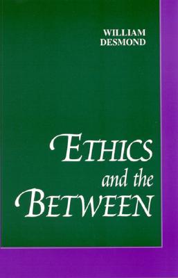 Ethics and the Between (Suny Series in Philosophy)
