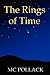 The Rings of Time by MC Pollack