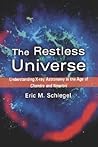 The Restless Universe: Understanding X-Ray Astronomy in the Age of Chandra and Newton The Restless Universe: Understanding X-Ray Astronomy in the Age of Chandra and Newton