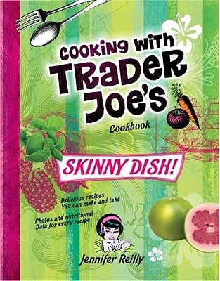 Cooking With Trader Joe's Cookbook: Skinny Dish! (Vegan)