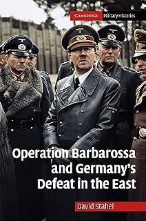 Operation Barbarossa and Germany's Defeat in the East by David Stahel