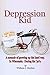 Depression Kid: A memoir of...