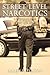 Street Level Narcotics: A Patrolman's Guide To Working Street Level Dope