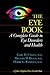The Eye Book: A Complete Guide to Eye Disorders and Health (A Johns Hopkins Press Health Book)