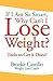 If I'm So Smart, Why Can't I Lose Weight?: Tools to Get It Done