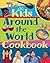 The Kid's Around the World Cookbook: Multiculturalism Healthy Eating Food Technology