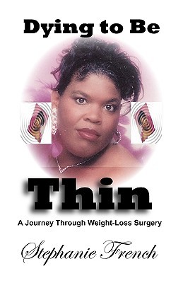 Dying to Be Thin: A Journey Through Weight-Loss Surgery (Paperback)