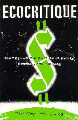 Ecocritique: Contesting the Politics of Nature, Economy, and Culture (Paperback)