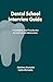 Dental School Interview Guide: Preparation and practice for dental school admissions (Volume 1)