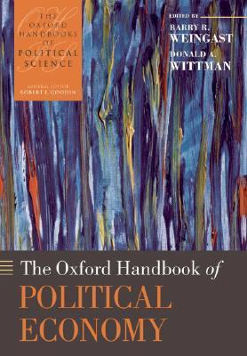 The Oxford Handbook of Political Economy (Oxford Handbooks)