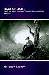 Signs of Light: French and British Theories of Linguistic Communication, 1648–1789 Signs of Light: French and British Theories of Linguistic Communication, 1648–1789