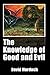 The Knowledge of Good and Evil