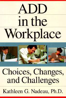 ADD In The Workplace: Choices, Changes, And Challenges (Paperback)