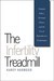 The Infertility Treadmill: Feminist Ethics, Personal Choice, and the Use of Reproductive Technologies (Studies in Social Medicine)