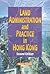 Land Administration and Practice in Hong Kong