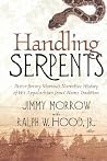 Handling Serpents: Pastor Jimmy Morrow's Narrative History of His Appalachian Jesus' Name Tradition Handling Serpents: Pastor Jimmy Morrow's Narrative History of His Appalachian Jesus' Name Tradition