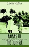 Babes In The Jungle: A Year of Village Life in the Niger Delta