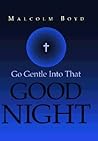Go Gentle into the Good Night
