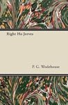 Right Ho Jeeves by P.G. Wodehouse