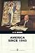 America Since 1945: Penquin Academic Edition (Penguin Academics)