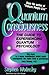 Quantum Consciousness: The Guide to Experiencing Quantum Psychology